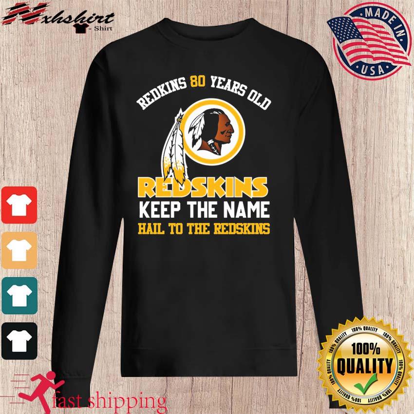 Redkins 80 years old Redskins keep the name hail to the Redskins