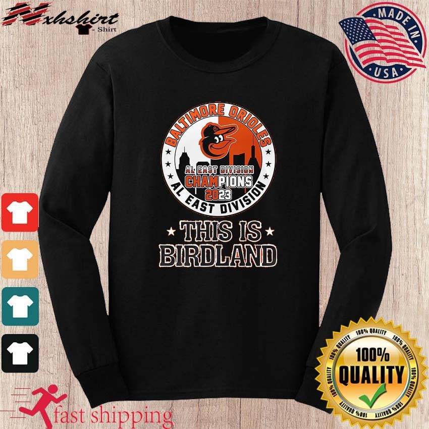 Quality Baltimore Orioles 2023 AL East Division Champions This Is Birdland  Unisex T-Shirt - Roostershirt