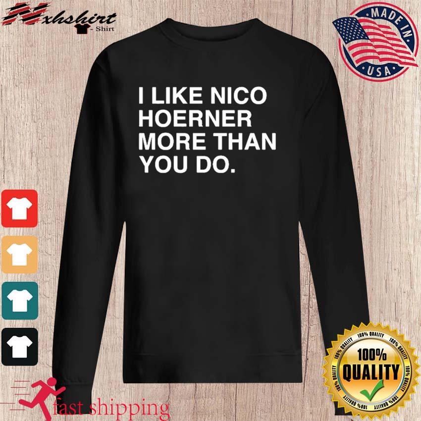I Like Nico Hoerner More Than You Do T-shirt, hoodie, sweater