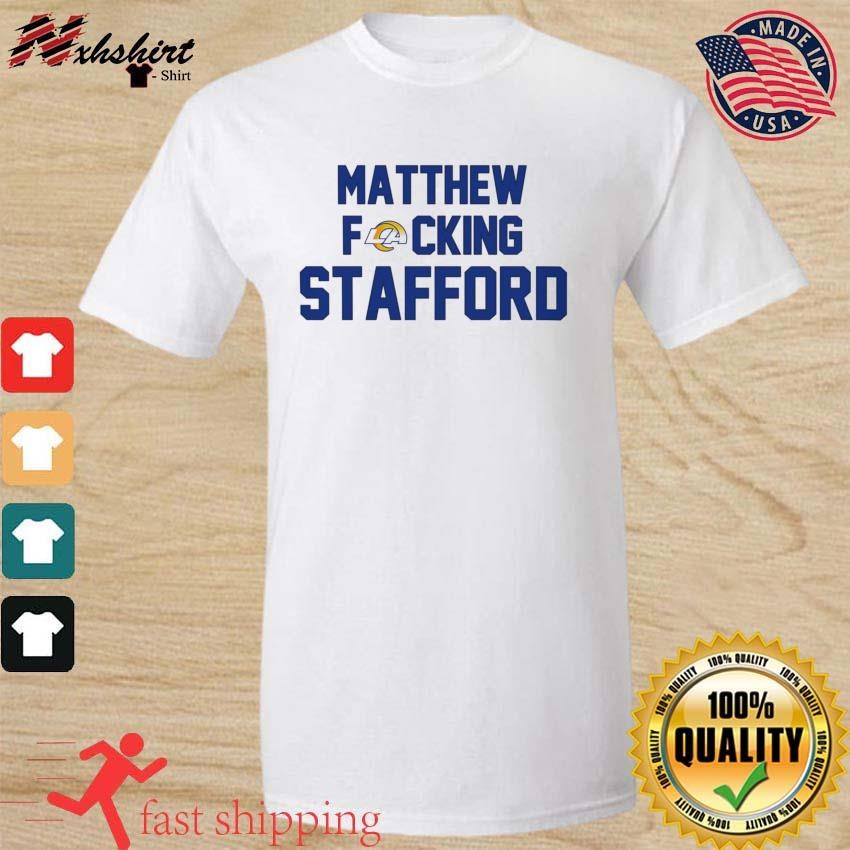 Matthew fucking stafford shirt, hoodie, sweater, long sleeve and tank top