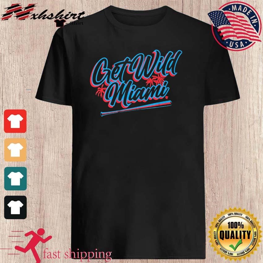 Miami Marlins Get Wild Miami Shirt, hoodie, sweater, long sleeve and tank  top