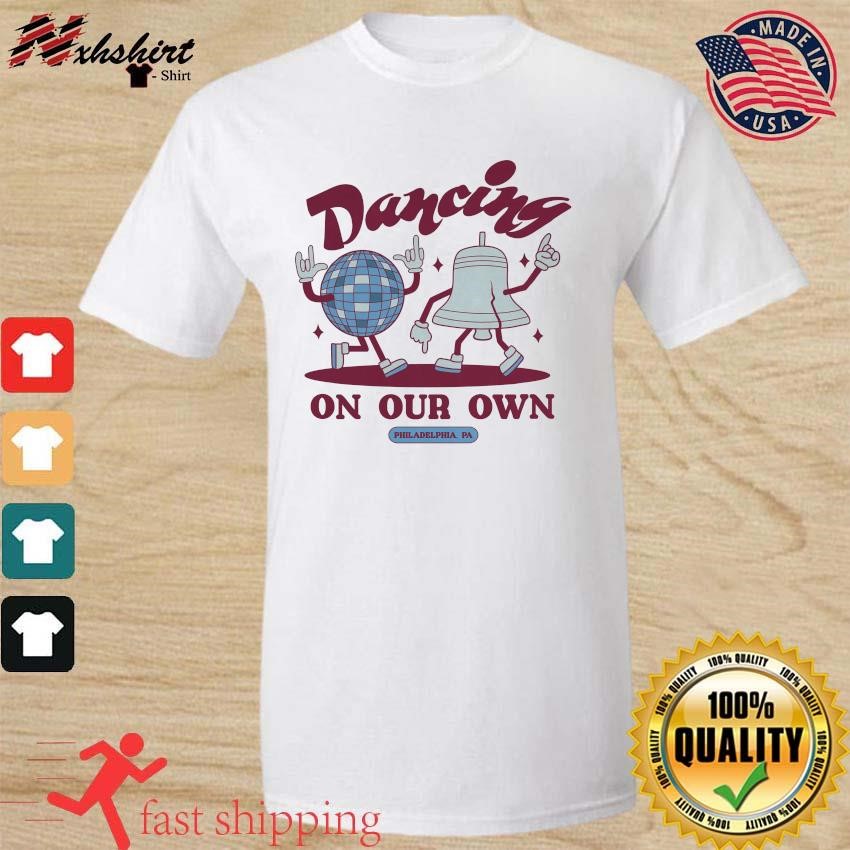 Dancing on our own philadelphia phillies baseball shirt, hoodie, sweater,  long sleeve and tank top