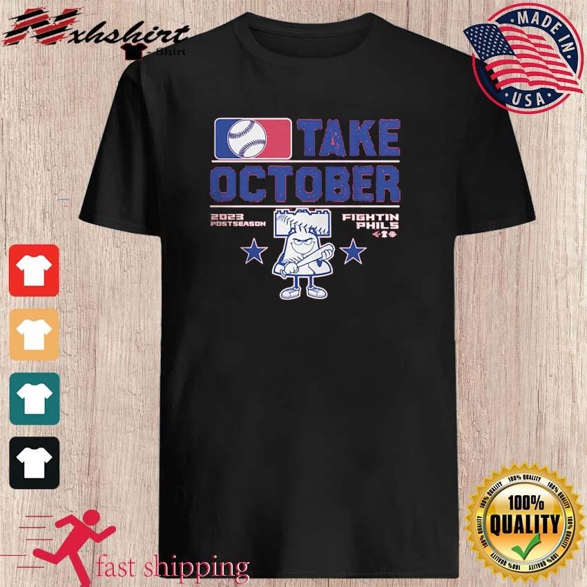 Philadelphia Phillies Take October 2023 Postseason Fightin Phils Shirt,  hoodie, longsleeve, sweater