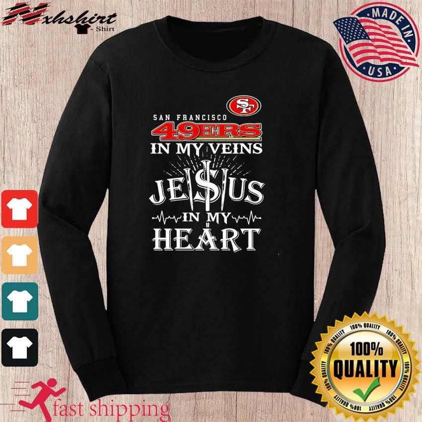 San Francisco 49ers T-Shirt 49ers In My Veins Jesus In My Heart