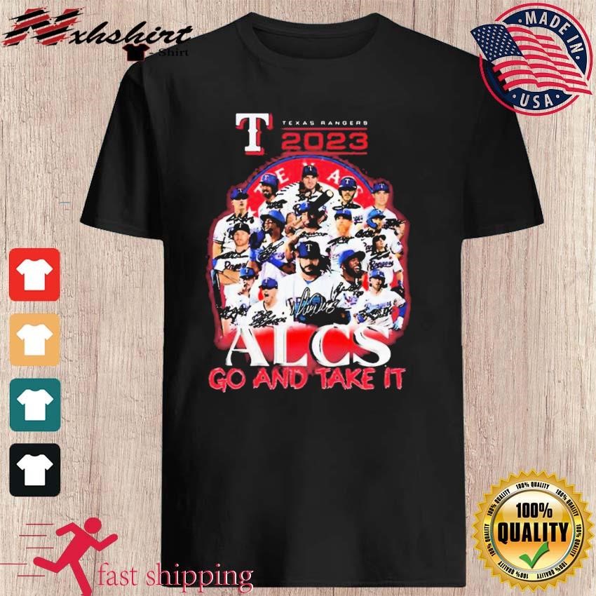 Texas Rangers 2023 Alcs Go And Take It Signatures Shirt