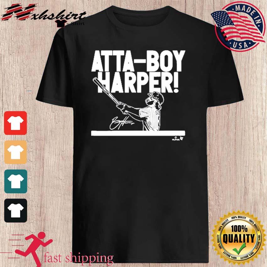 2023 Bryce Harper Atta Boy Harper shirt, hoodie, sweater and long sleeve