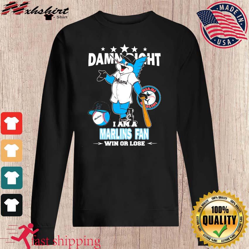 Damn right I am a Miami Marlins fan win or lose mascot shirt, hoodie,  sweater, long sleeve and tank top