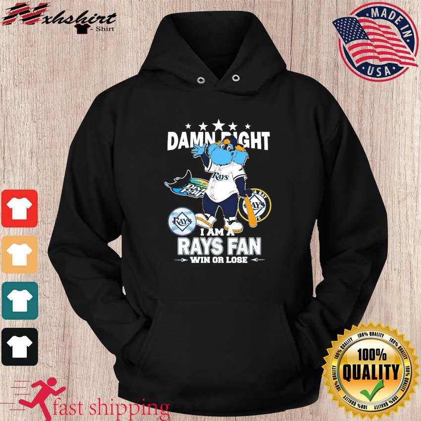Official Tampa Bay Rays Mascot Damn Right I Am A Rays Fan Win Or Lose t- shirt, hoodie, sweater, long sleeve and tank top