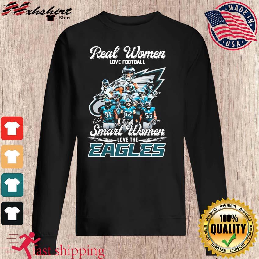 Philadelphia Eagles Real Women Love Football Smart Women Love The Eagles  Signatures shirt, hoodie, sweater, long sleeve and tank top