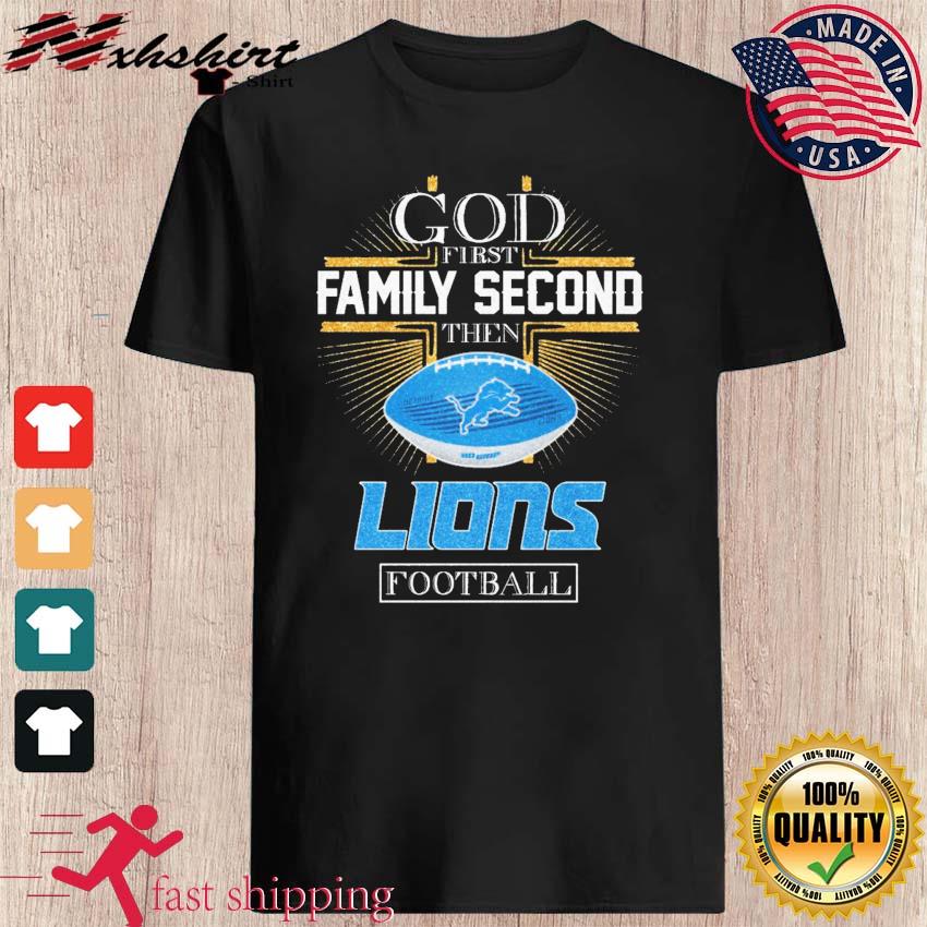 God First Family Second Then 90 Seasons Detroit Lions Football T Shirt -  Growkoc