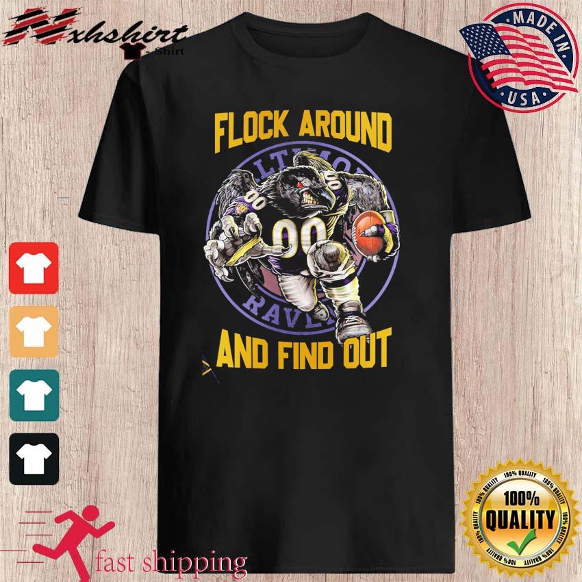 Baltimore Ravens Flock Around And Find Out Shirt, hoodie