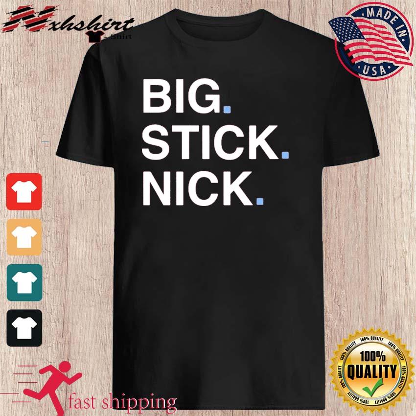 Philadelphia Phillies Big. Stick. Nick Shirt, hoodie, sweater, long sleeve  and tank top