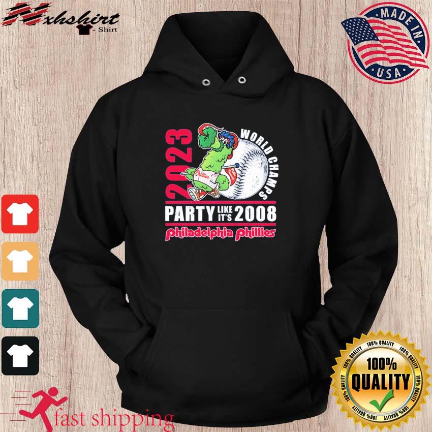 Phillie Phanatic 2023 World Champs party like it's 2008 Philadelphia Phillies  shirt, hoodie, sweater, long sleeve and tank top