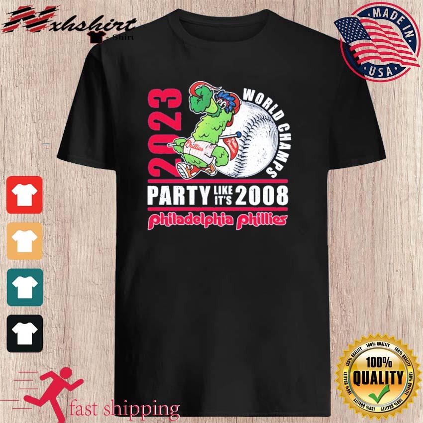 Phillie Phanatic 2023 World Champs party like it's 2008 Philadelphia Phillies  shirt, hoodie, sweater, long sleeve and tank top