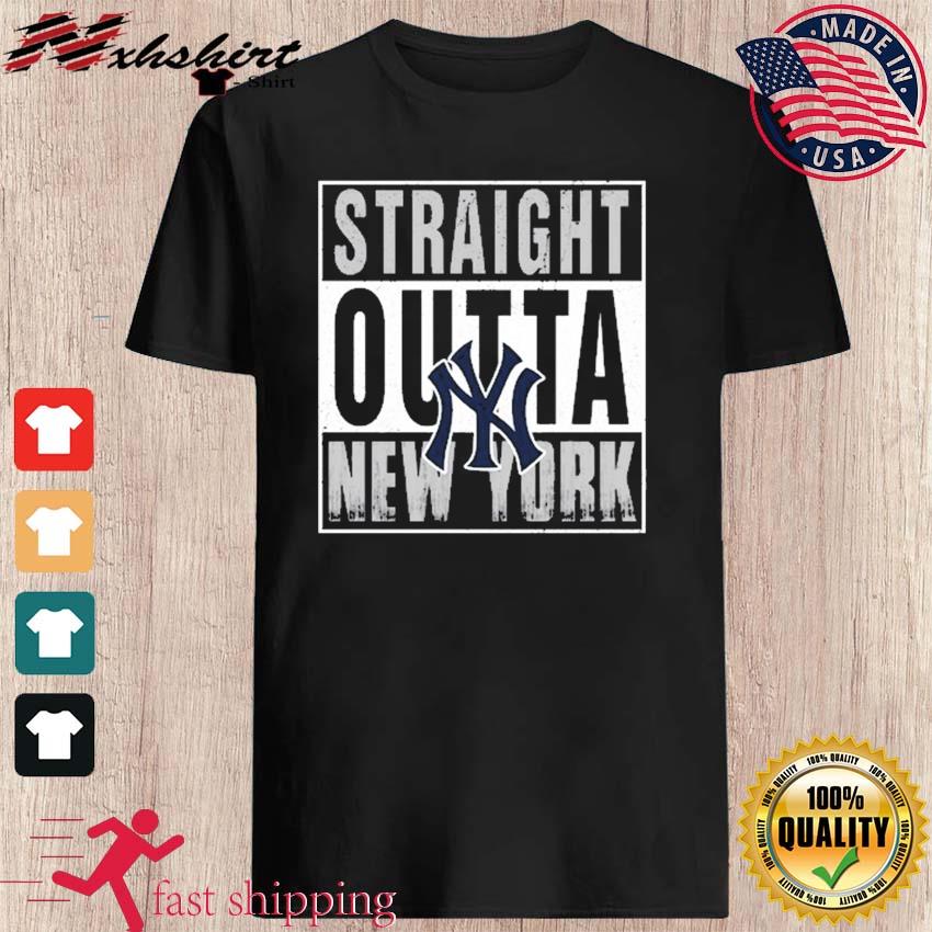 Straight outta New York Yankees shirt, hoodie, sweater and v-neck