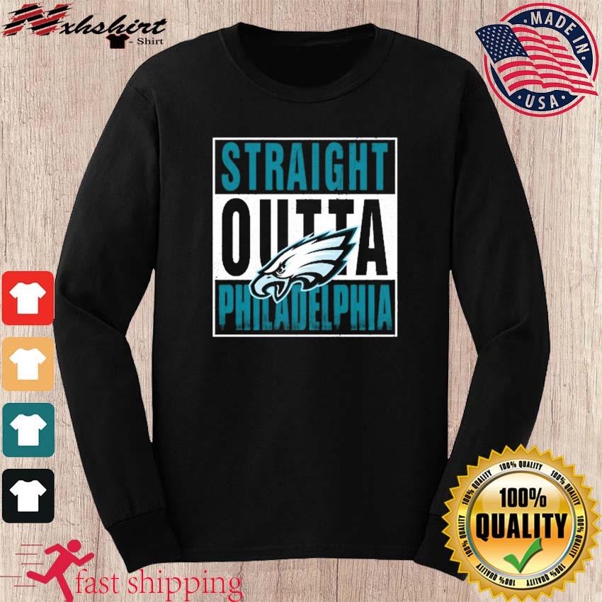 Straight Outta Philadelphia Eagles Shirt, hoodie, sweater, long