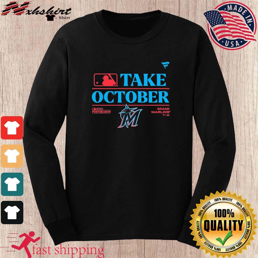 Take October 2023 Miami Marlins Baseball Shirt, hoodie, sweater