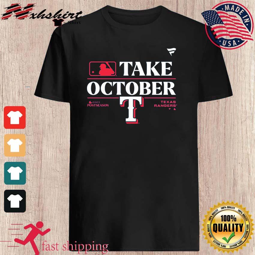 Take October 2023 Texas Rangers Baseball Shirt, hoodie, sweater, long  sleeve and tank top