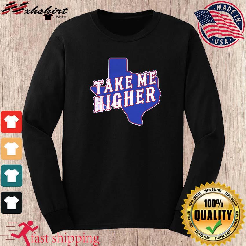 Texas Rangers take me higher shirt, hoodie, sweater, long sleeve and tank  top