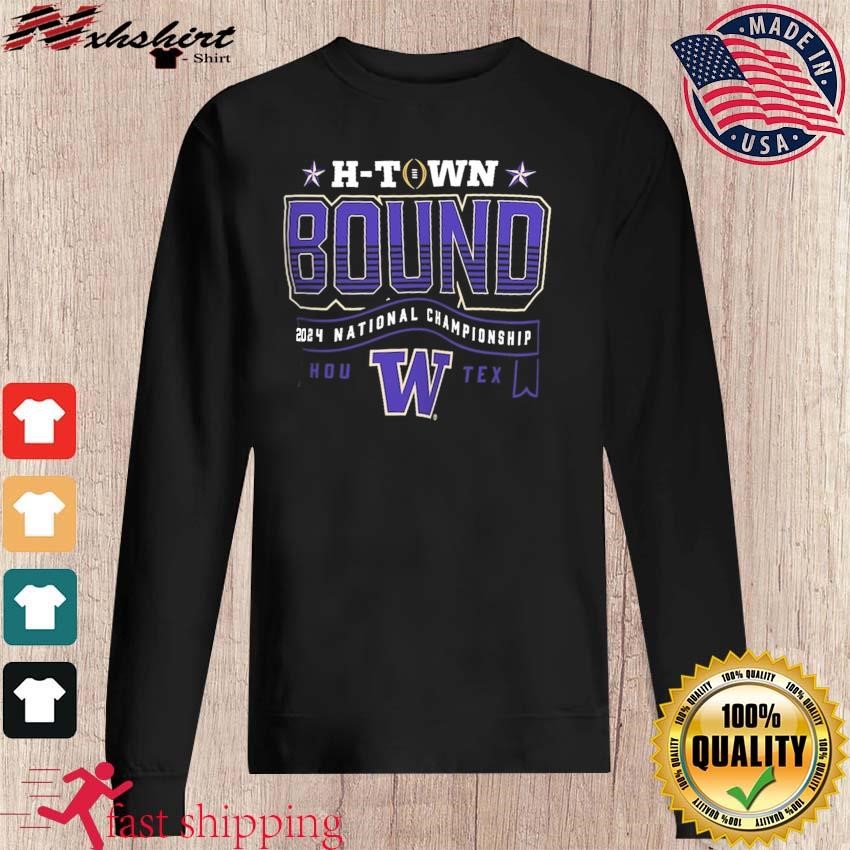 H-Town Bound Washington Huskies 2024 National Championship Shirt ...