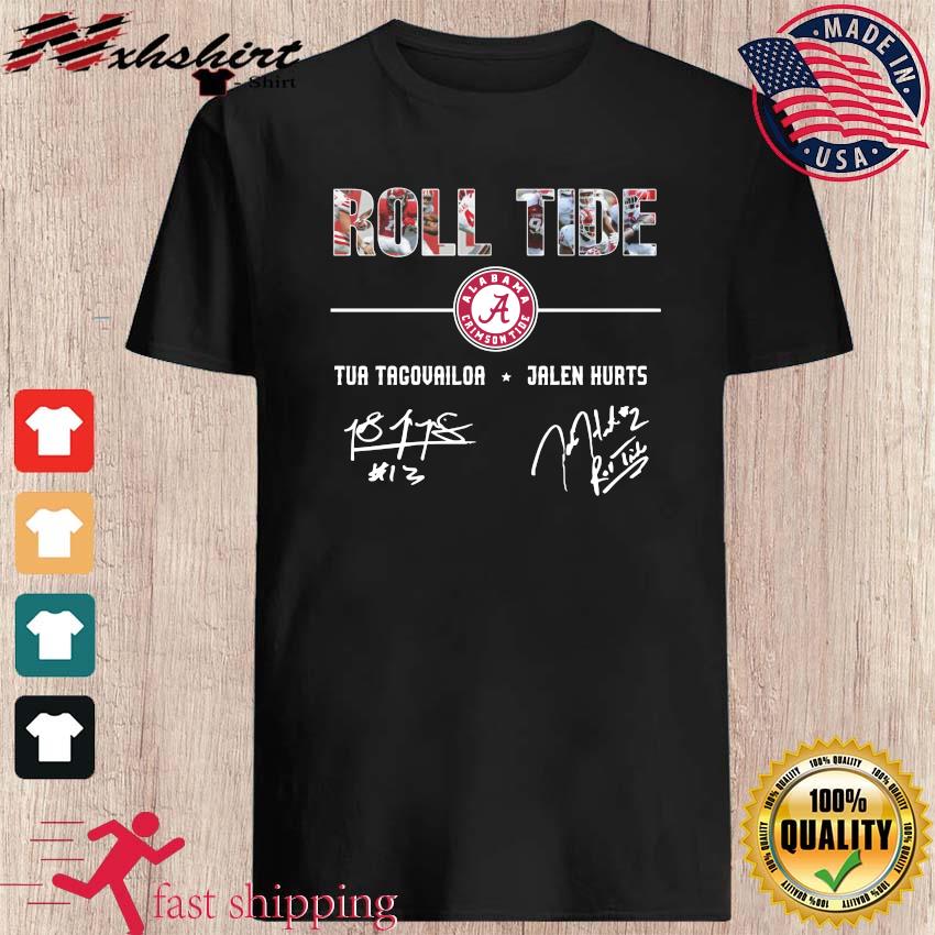 Roll Tide Alabama Crimson Tide Football Tua Tagovailoa Jalen Hurts  Signatures Shirt, hoodie, sweater, long sleeve and tank top