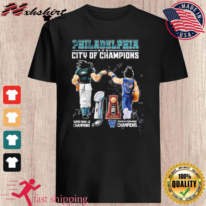 Philadelphia City Of Champions - Philadelphia Eagles (Super Bowl LII  Champions) And Villanova Wildcats Basketball (2018 Ncaa Tournament Champions)  Shirt